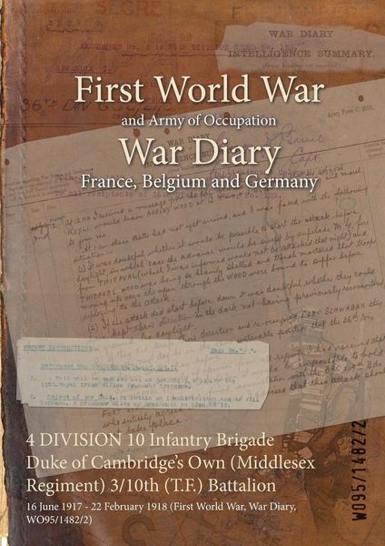 Produktbild: 4 DIVISION 10 Infantry Brigade Duke of Cambridge's Own (Middlesex Regiment) 3/10th (T.F.) Battalion