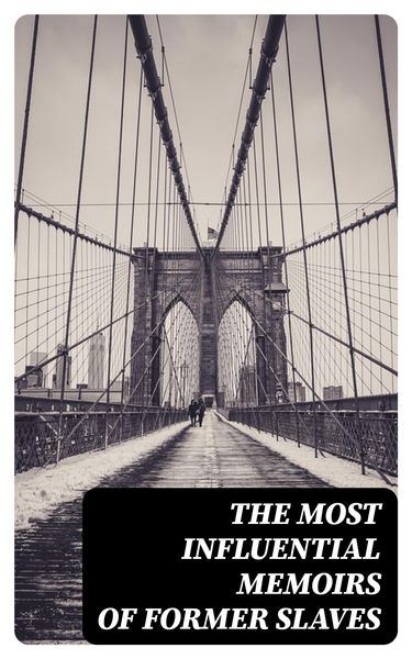 Produktbild: The Most Influential Memoirs Of Former Slaves