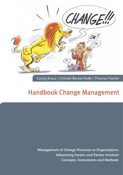 Handbook Change Management, Taschenbuch von Georg Kraus , Christel Becker-Kolle , Thomas Fischer, BoD – Books on Demand, 9783746022413