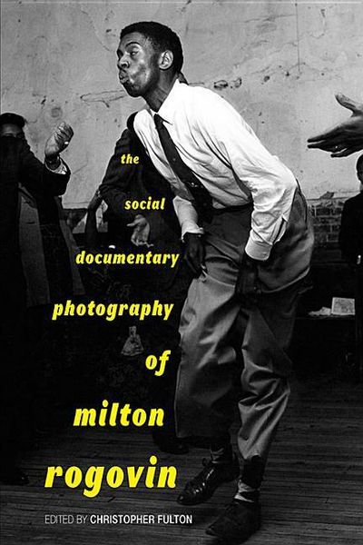 Produktbild: The Social Documentary Photography of Milton Rogovin