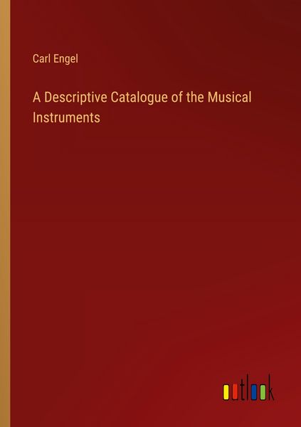Produktbild: A Descriptive Catalogue of the Musical Instruments