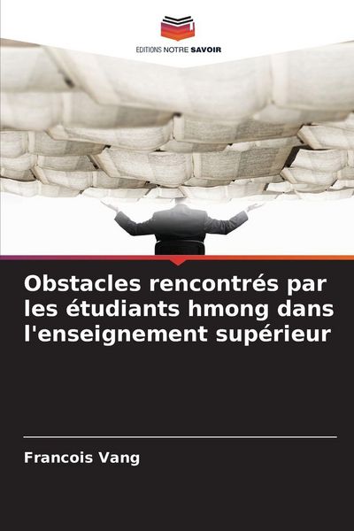 Produktbild: Obstacles rencontr&eacute;s par les &eacute;tudiants hmong dans l'enseignement sup&eacute;rieur