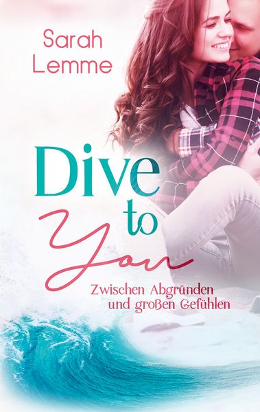 Dive To You, Taschenbuch von Sarah Lemme, BoD – Books on Demand, 9783755726883
