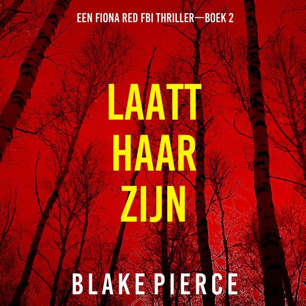 Laat Haar Zijn (Een Fiona Red FBI Thriller—Boek 2) - Blake Pierce, Audio, 9798341573697