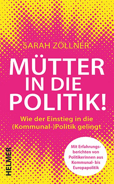 Produktbild: M&uuml;tter in die Politik!