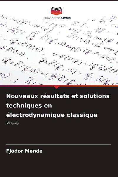 Produktbild: Nouveaux r&eacute;sultats et solutions techniques en &eacute;lectrodynamique classique