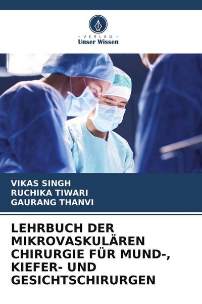 Produktbild: Lehrbuch der Mikrovaskul&auml;ren Chirurgie f&uuml;r Mund-, Kiefer- und Gesichtschirurgen