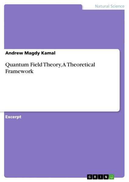 Produktbild: Quantum Field Theory, A Theoretical Framework