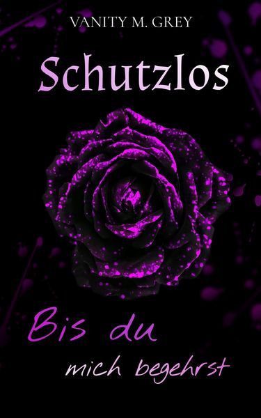 Schutzlos, bis du mich begehrst