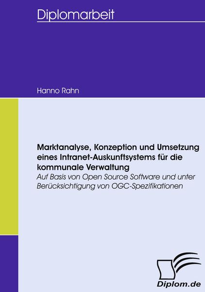 Marktanalyse, Konzeption und Umsetzung eines Intranet-Auskunftsystems für die kommunale Verwaltung, Taschenbuch von Hanno Rahn, Diplomica Verlag GmbH,