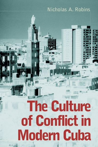 Produktbild: The Culture of Conflict in Modern Cuba
