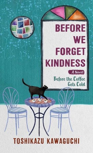 Before We Forget Kindness, Taschenbuch von Toshikazu Kawaguchi, Thorndike, 9781420517835