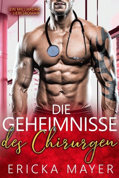 Produktbild: Die Geheimnisse des Chirurgen: Eine Bad Boy Milliard&auml;rs-Romanze