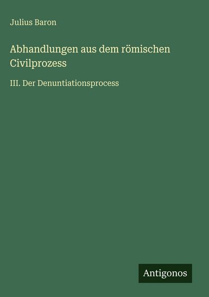 Produktbild: Abhandlungen aus dem r&ouml;mischen Civilprozess