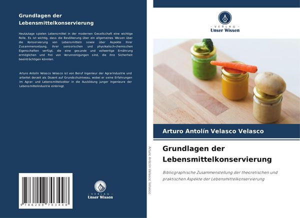 Grundlagen der Lebensmittelkonservierung, Taschenbuch von Arturo Antolín Velasco Velasco, Verlag Unser Wissen, 9786208703448