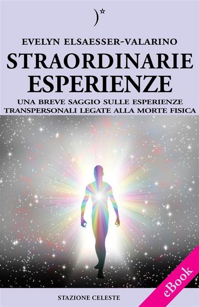 Produktbild: Straordinarie Esperienze - Un breve saggio sulle esperienze transpersonali legate alla morte fisica