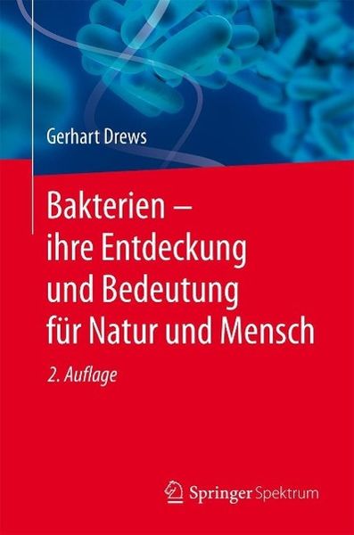 Produktbild: Bakterien - ihre Entdeckung und Bedeutung f&uuml;r Natur und Mensch