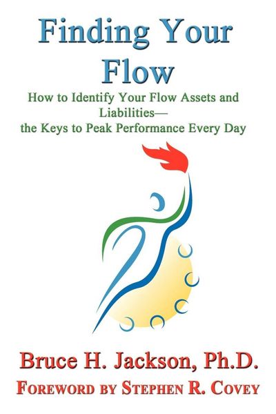 Produktbild: Finding Your Flow - How to Identify Your Flow Assets and Liabilities - The Keys to Peak Performance Every Day