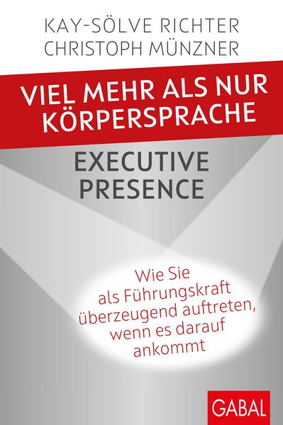 Produktbild: Viel mehr als nur K&ouml;rpersprache - Executive Presence