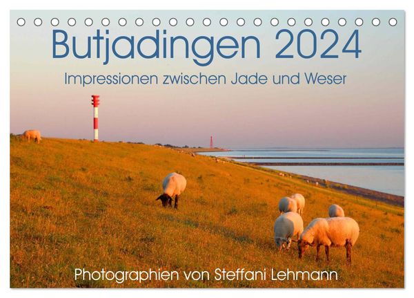 Butjadingen 2024. Impressionen zwischen Jade und Weser (Tischkalender 2024 DIN A5 quer), CALVENDO Monatskalender