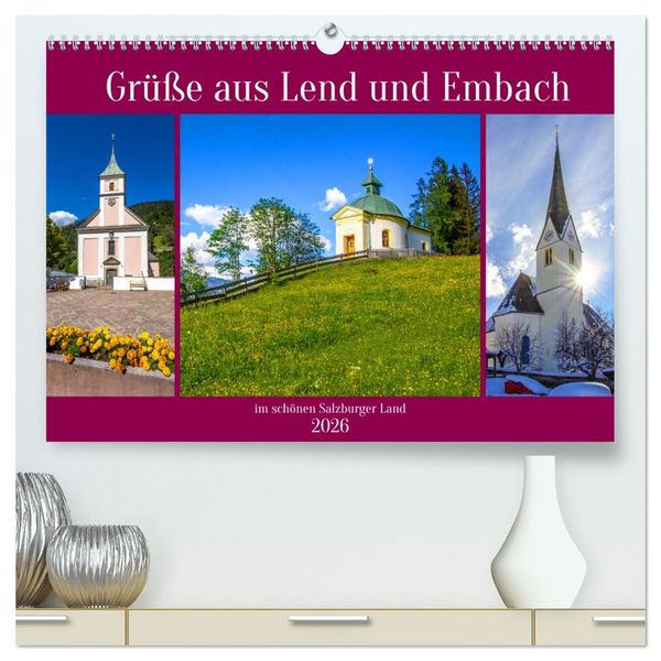 Grüße aus Lend und Embach (hochwertiger Premium Wandkalender 2026 DIN A2 quer), Kunstdruck in Hochglanz