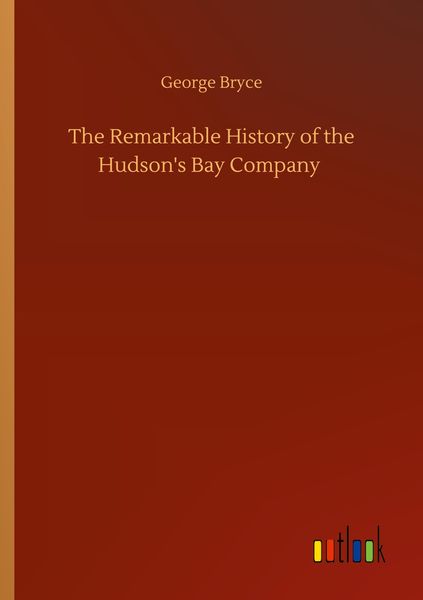 Produktbild: The Remarkable History of the Hudson's Bay Company