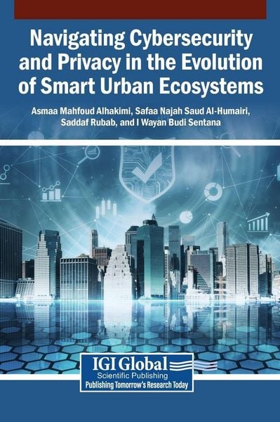 Produktbild: Navigating Cybersecurity and Privacy in the Evolution of Smart Urban Ecosystems
