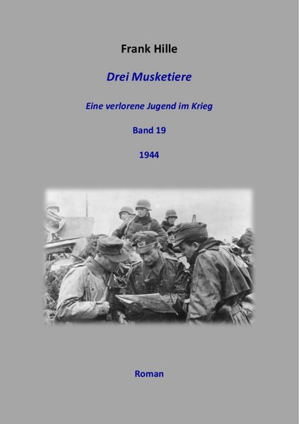 Produktbild: Drei Musketiere - Eine verlorene Jugend im Krieg, Band 19