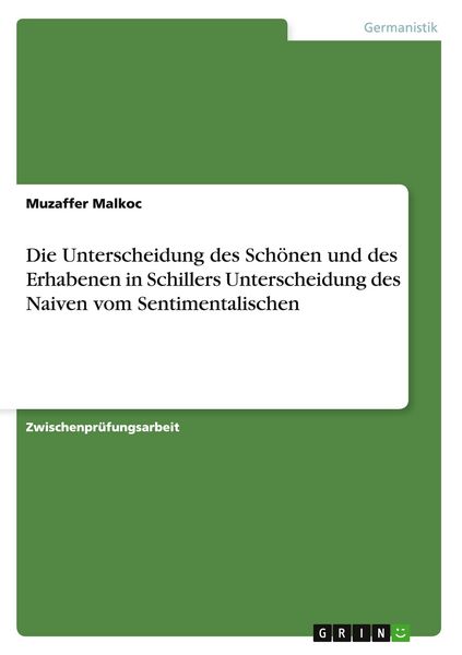 Produktbild: Die Unterscheidung des Sch&ouml;nen und des Erhabenen in Schillers Unterscheidung des Naiven vom Sentimentalischen
