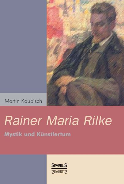 Produktbild: Rainer Maria Rilke: Mystik und K&uuml;nstlertum