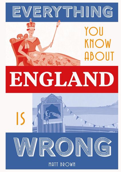 Produktbild: Everything You Know about England Is Wrong