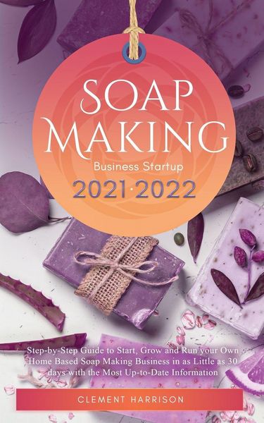 Produktbild: Soap Making Business Startup 2021-2022