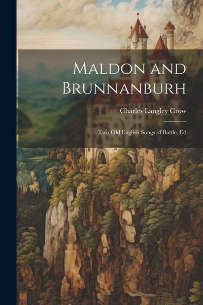 Produktbild: Maldon and Brunnanburh: Two Old English Songs of Battle, Ed