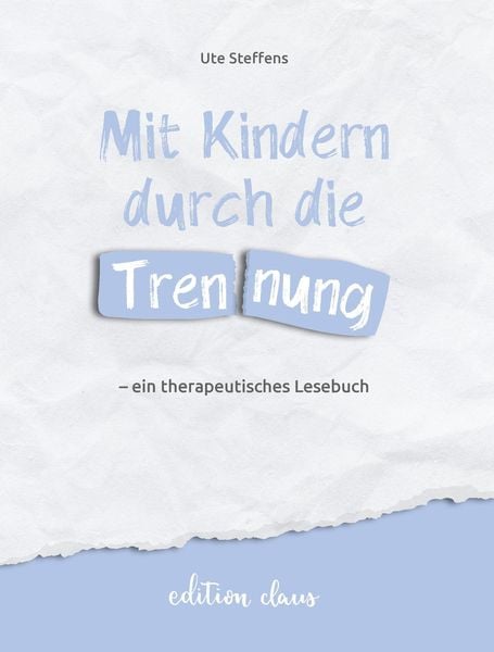 Produktbild: Mit Kindern durch die Trennung &ndash; ein therapeutisches Lesebuch
