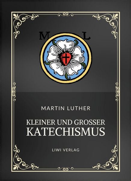 Produktbild: Martin Luther: Kleiner und Gro&szlig;er Katechismus. Neuausgabe