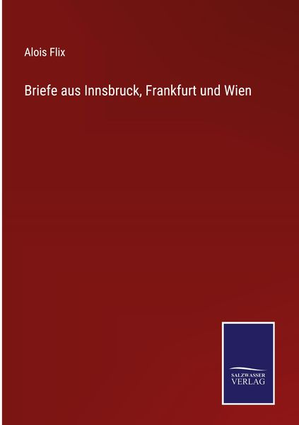 Produktbild: Briefe aus Innsbruck, Frankfurt und Wien