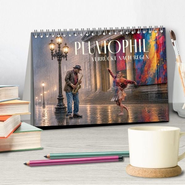Produktbild: Pluviophil - Verr&uuml;ckt nach Regen (Tischkalender 2027 DIN A5 quer), CALVENDO Monatskalender