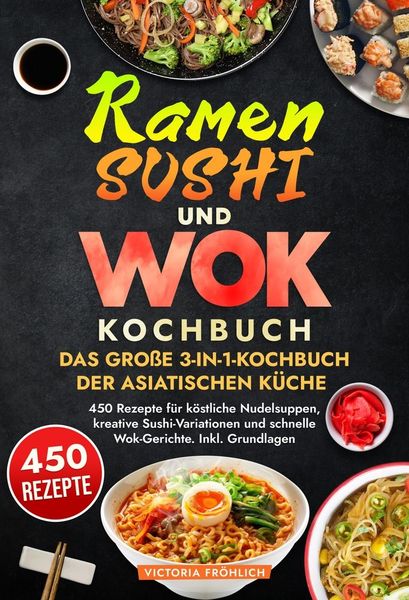 Produktbild: Ramen, Sushi und Wok - Das gro&szlig;e 3-in-1-Kochbuch der asiatischen K&uuml;che