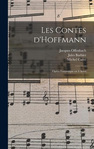 Produktbild: Les contes d'Hoffmann: Op&eacute;ra fantastique en 4 actes