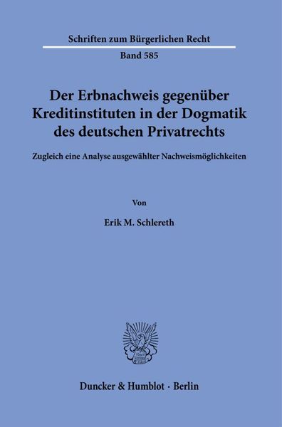 Produktbild: Der Erbnachweis gegen&uuml;ber Kreditinstituten in der Dogmatik des deutschen Privatrechts