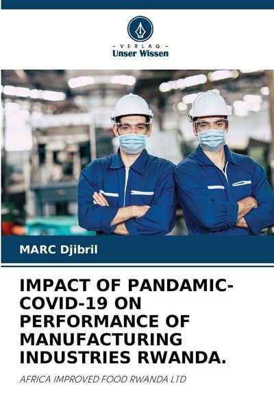 Produktbild: Impact Of Pandamic- Covid-19 On Performance Of Manufacturing Industries Rwanda.