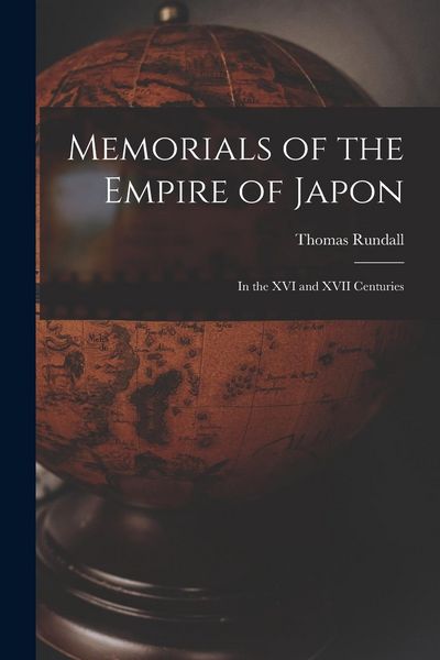 Produktbild: Memorials of the Empire of Japon: In the XVI and XVII Centuries