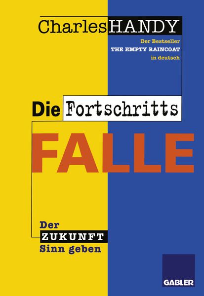 Die Fortschrittsfalle, Taschenbuch von Charles Handy, Betriebswirtschaftlicher Verlag Gabler, 9783322827166