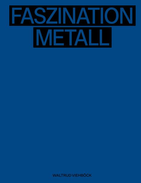 Produktbild: Waltrud Viehb&ouml;ck &ndash; Faszination Metall | Fascination of Metal