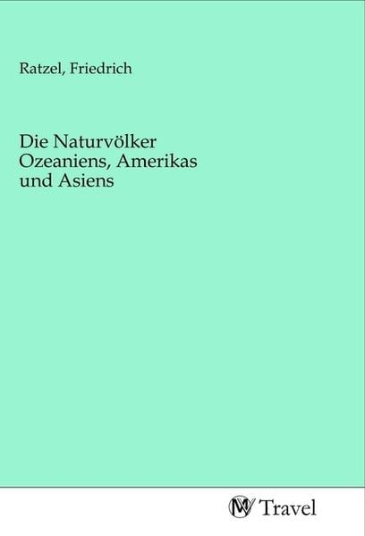 Produktbild: Die Naturv&ouml;lker Ozeaniens, Amerikas und Asiens