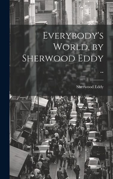 Produktbild: Everybody's World, by Sherwood Eddy ..