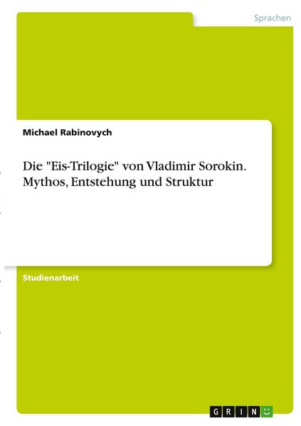 Produktbild: Die "Eis-Trilogie" von Vladimir Sorokin. Mythos, Entstehung und Struktur