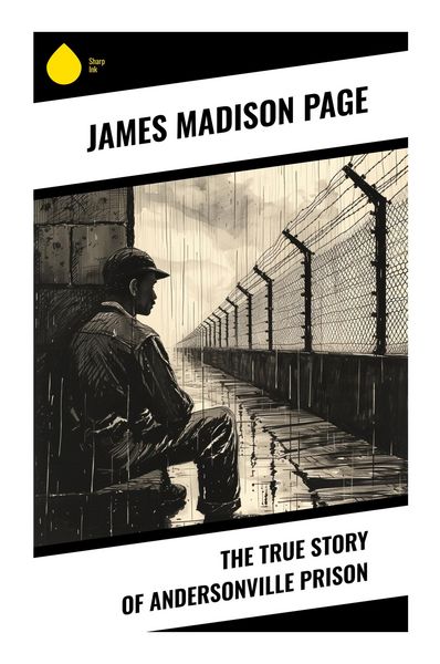 Produktbild: The True Story of Andersonville Prison
