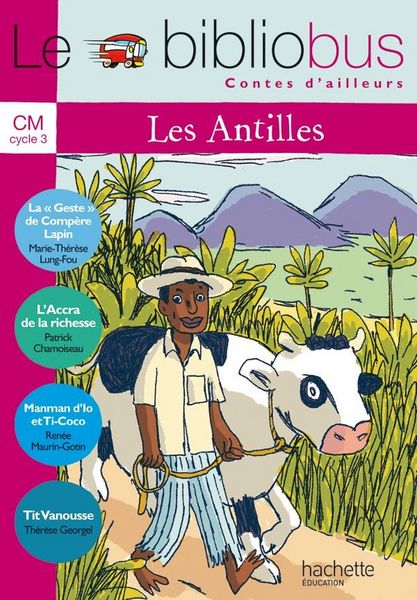 Produktbild: Le Bibliobus T.27; les Antilles; la Geste de Compere Lapin, de Marie