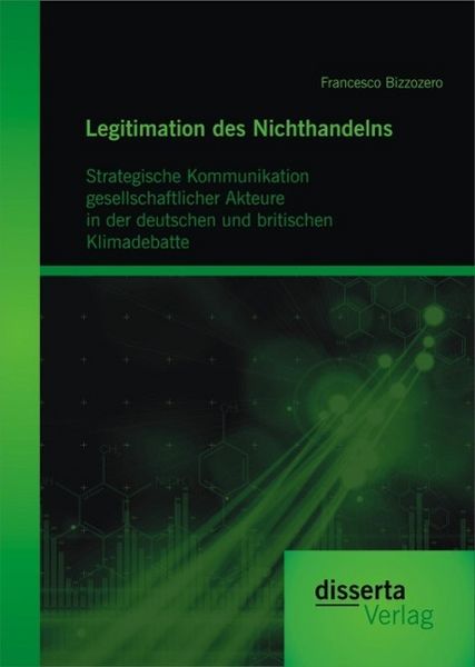 Produktbild: Legitimation des Nichthandelns: Strategische Kommunikation gesellschaftlicher Akteure in der deutschen und britischen Klimadebatte